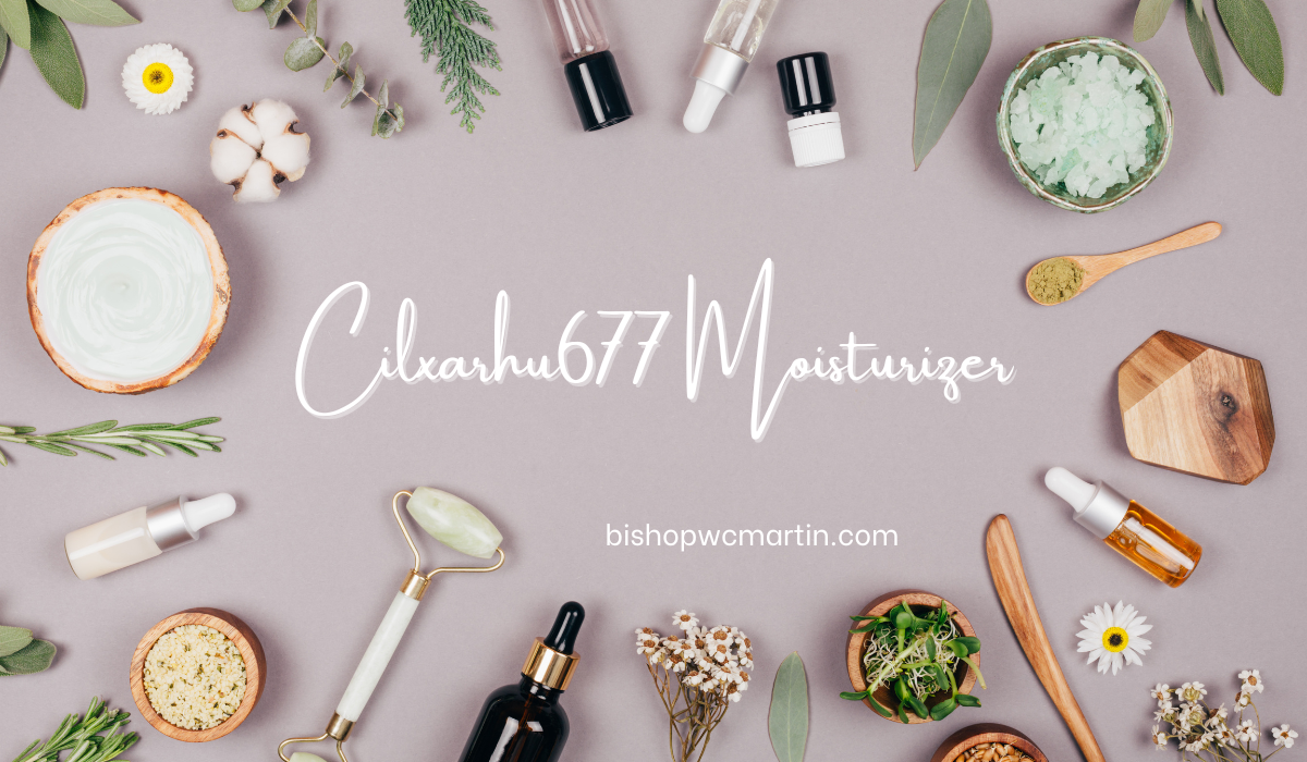 CILXARHU677 Moisturizer Product: The Ultimate Skincare Solution for Hydration and Radiance